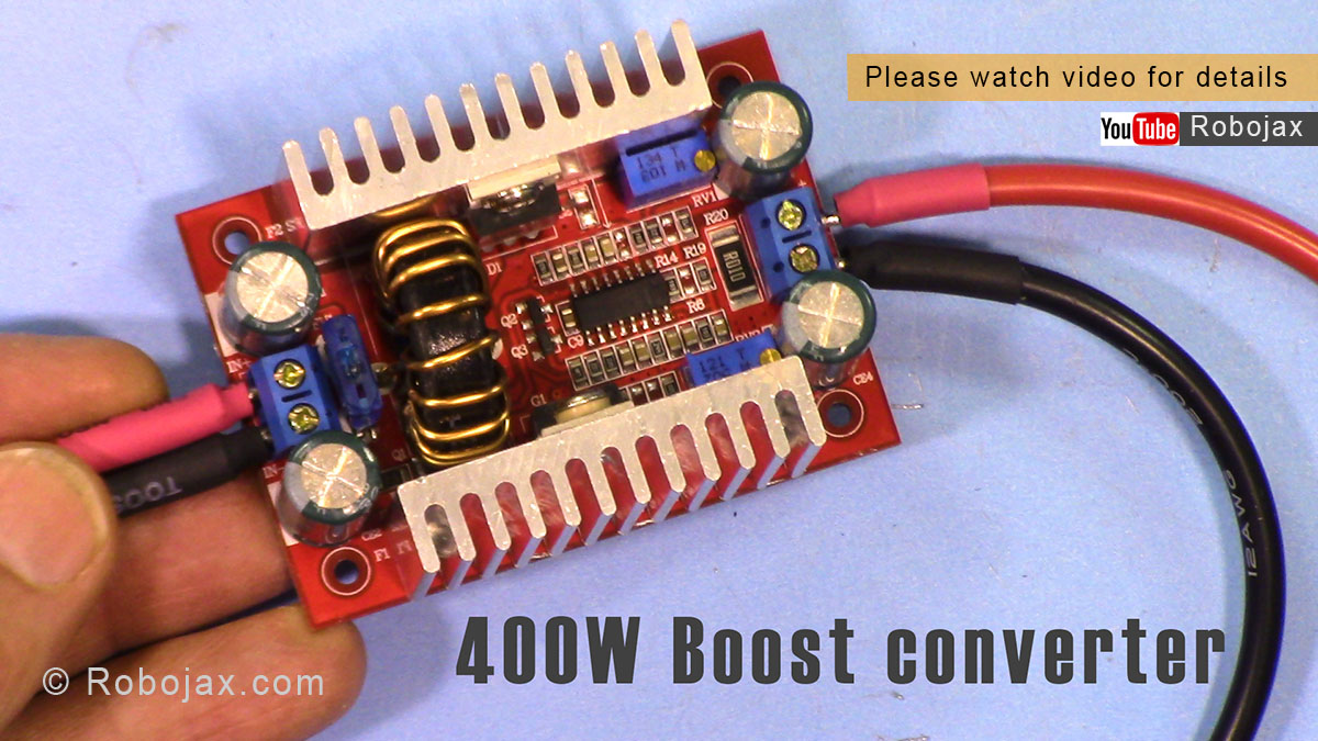 Review of 400W DC Step-up Boost Converter input 8.5V-50V to 10V-60V -  Robojax